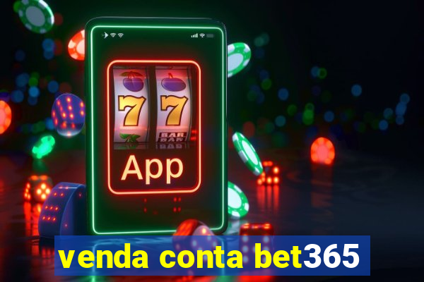 venda conta bet365